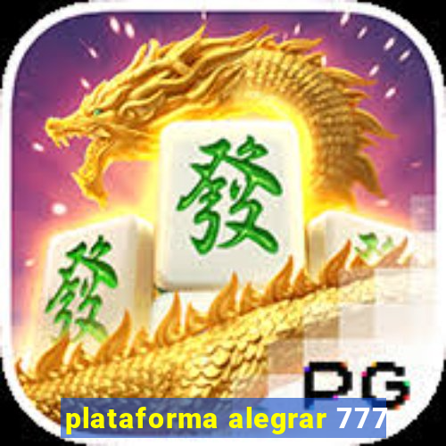 plataforma alegrar 777